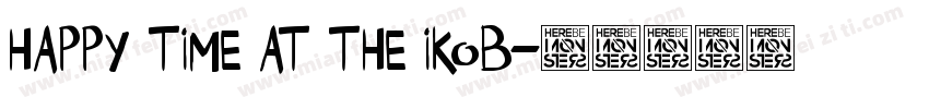 happy time at the ikob字体转换